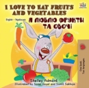 Image for I Love to Eat Fruits and Vegetables (English Ukrainian Bilingual Book)