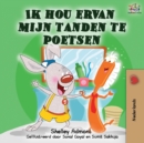 Image for Ik hou ervan mijn tanden te poetsen : I Love to Brush My Teeth - Dutch Edition