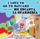Image for I Love to Go to Daycare Me encanta la guarder?a : English Spanish Bilingual Book