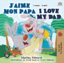 Image for J&#39;aime mon papa I Love My Dad : French English Bilingual Book