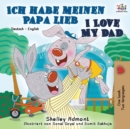 Image for Ich habe meinen Papa lieb I Love My Dad : German English Bilingual Book