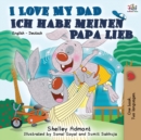 Image for I Love My Dad Ich habe meinen Papa lieb : English German Bilingual Book