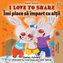 Image for I Love to Share (English Romanian Bilingual Book)