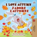 Image for I Love Autumn J&#39;adore L&#39;automne: English French Bilingual Book