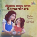 Image for Mama Mea Este Extradinara : My Mom Is Awesome - Romanian Edition