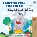 Image for I Love to Tell the Truth (English Arabic Bilingual Book)