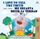 Image for I Love to Tell the Truth Me Encanta Decir la Verdad : English Spanish Bilingual Book