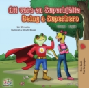 Image for Being a Superhero (Swedish English Bilingual Book)