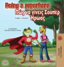 Image for Being a Superhero (English Greek Bilingual Book)