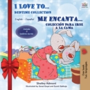 Image for I Love to... Me encanta... Holiday Edition : Bedtime Collection Coleccion para irse a la cama (English Spanish Bilingual Edition)