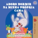 Image for Adoro Dormir Na Minha Propria Cama : I Love To Sleep In My Own Bed (Portuguese Edition - Portugal)