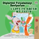 Image for I Love to Brush My Teeth (Turkish English Bilingual Book)
