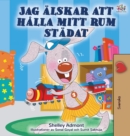 Image for I Love to Keep My Room Clean (Swedish Children&#39;s Book)