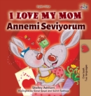 Image for I Love My Mom (English Turkish Bilingual Book)