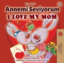 Image for I Love My Mom (Turkish English Bilingual Book)