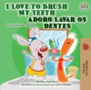 Image for I Love to Brush My Teeth (English Portuguese Bilingual Book - Portugal)