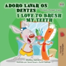Image for I Love to Brush My Teeth (Portuguese English Bilingual Book - Portugal)