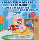Image for I Love to Keep My Room Clean (Portuguese English Bilingual Book - Portugal)