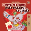 Image for I Love My Mom (English Malay Bilingual Book)