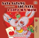 Image for I Love My Mom (Malay English Bilingual Book)