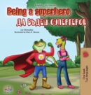 Image for Being a Superhero (English Bulgarian Bilingual Book)