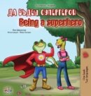 Image for Being a Superhero (Bulgarian English Bilingual Book)