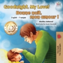 Image for Goodnight, My Love! Bonne nuit, mon amour : English French Bilingual Book