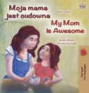 Image for My Mom is Awesome (Polish English Bilingual Book)