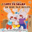 Image for I Love to Share Ik hou van delen : English Dutch Bilingual Book