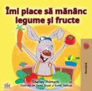 Image for I Love to Eat Fruits and Vegetables (Romanian Edition)