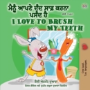 Image for I Love to Brush My Teeth (Punjabi English Bilingual Book - Gurmukhi) : Punjabi (India)