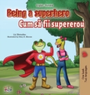 Image for Being a Superhero (English Romanian Bilingual Book)