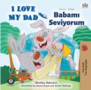 Image for I Love My Dad (English Turkish Bilingual Book)