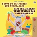Image for I Love to Eat Fruits and Vegetables (English Malay Bilingual Book)