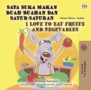 Image for I Love To Eat Fruits And Vegetables (Malay English Bilingual Book)