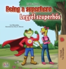 Image for Being a Superhero (English Hungarian Bilingual Book)