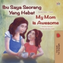 Image for My Mom Is Awesome (Malay English Bilingual Book)