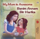 Image for My Mom is Awesome (English Turkish Bilingual Book)