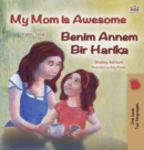 Image for My Mom is Awesome (English Turkish Bilingual Book)