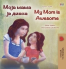 Image for My Mom is Awesome (Serbian English Bilingual Book - Cyrillic)
