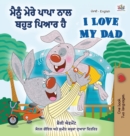 Image for I Love My Dad (Punjabi English Bilingual Book for Kids)