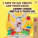Image for I Love to Eat Fruits and Vegetables (English Portuguese Bilingual Book - Portugal)