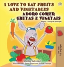 Image for I Love to Eat Fruits and Vegetables (English Portuguese Bilingual Book - Portugal)