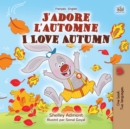 Image for J&#39;adore l&#39;automne I Love Autumn: French English Bilingual