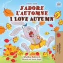 Image for J&#39;adore l&#39;automne I Love Autumn : French English Bilingual Book