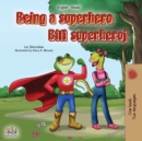 Image for Being a Superhero (English Serbian Bilingual Book)