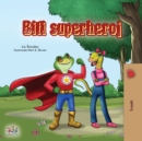 Image for Being A Superhero (Serbian Children&#39;s Book - Latin Alphabet)