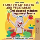Image for I Love to Eat Fruits and Vegetables (English Romanian Bilingual Book for Kids)