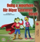 Image for Being a Superhero (English Turkish Bilingual Book for Children)