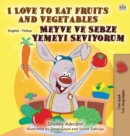 Image for I Love to Eat Fruits and Vegetables (English Turkish Bilingual Book for Children)
